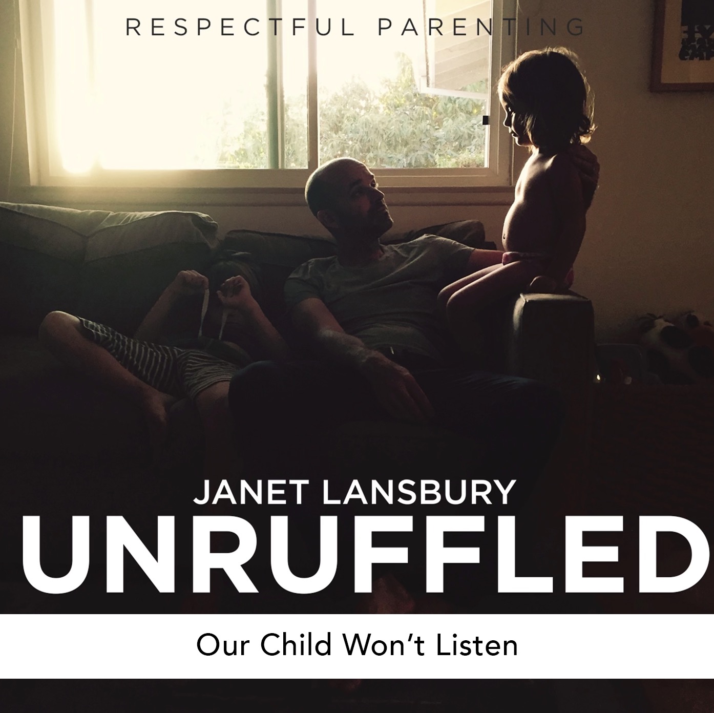 Our Child Won't Listen - Janet Lansbury